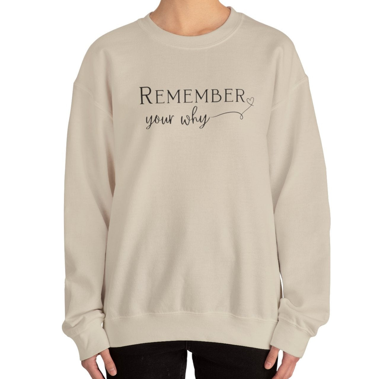 Remember Your Why Sweatshirt