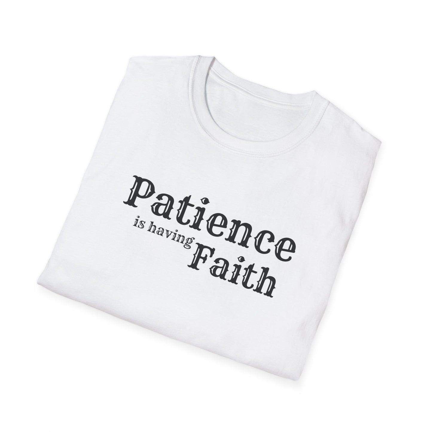 Patience is having Faith Tee