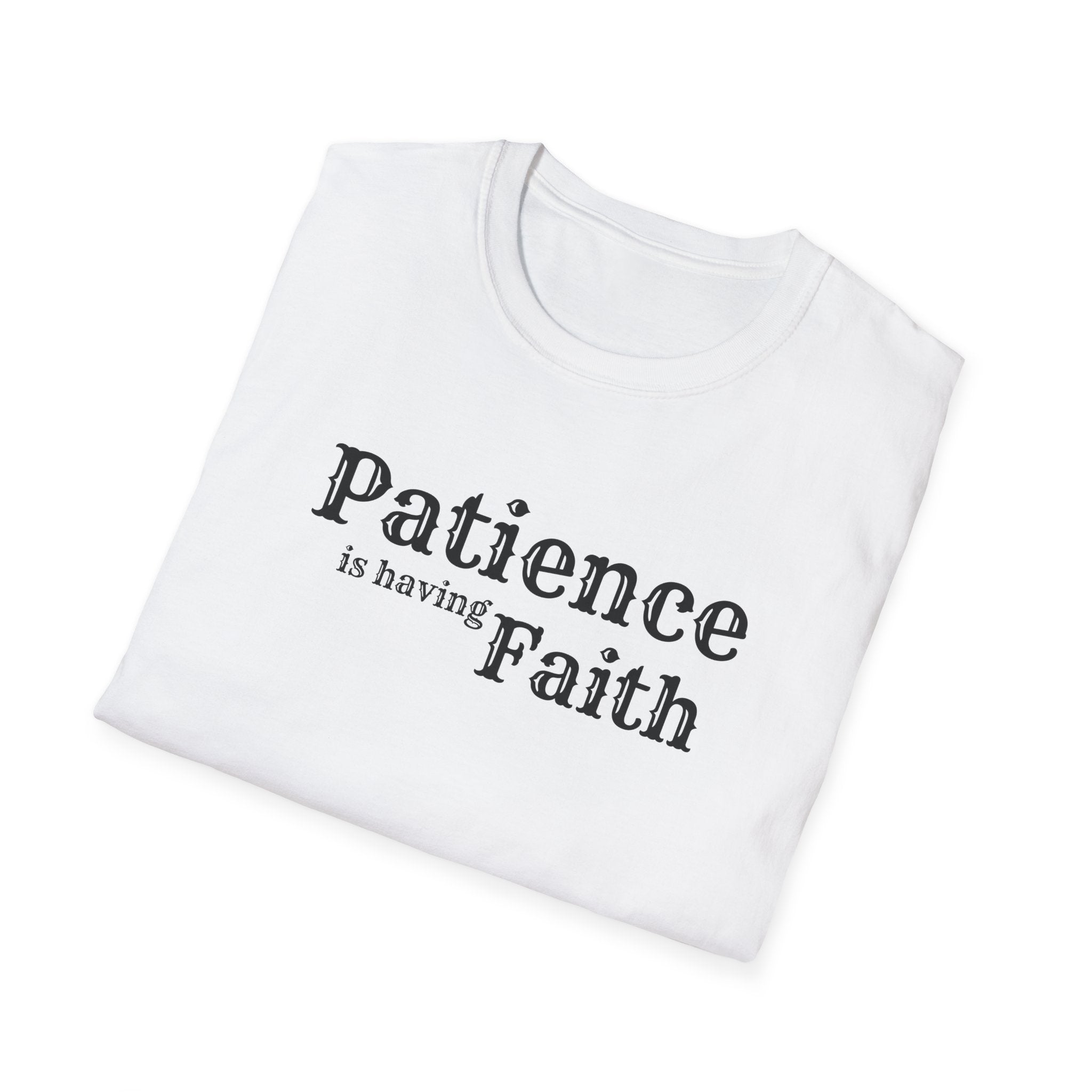 Patience Is Having Faith Tee