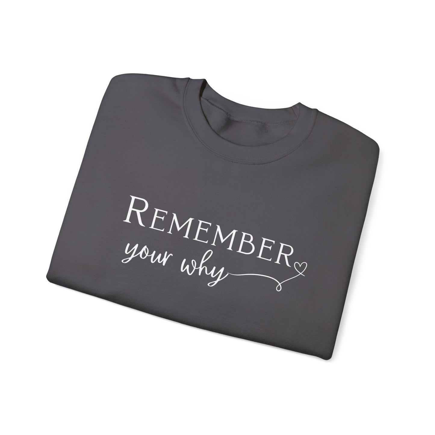 Remember Your Why Crewneck Sweatshirt