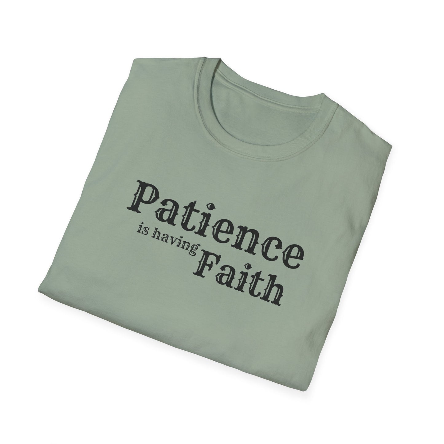 Patience is having Faith Tee