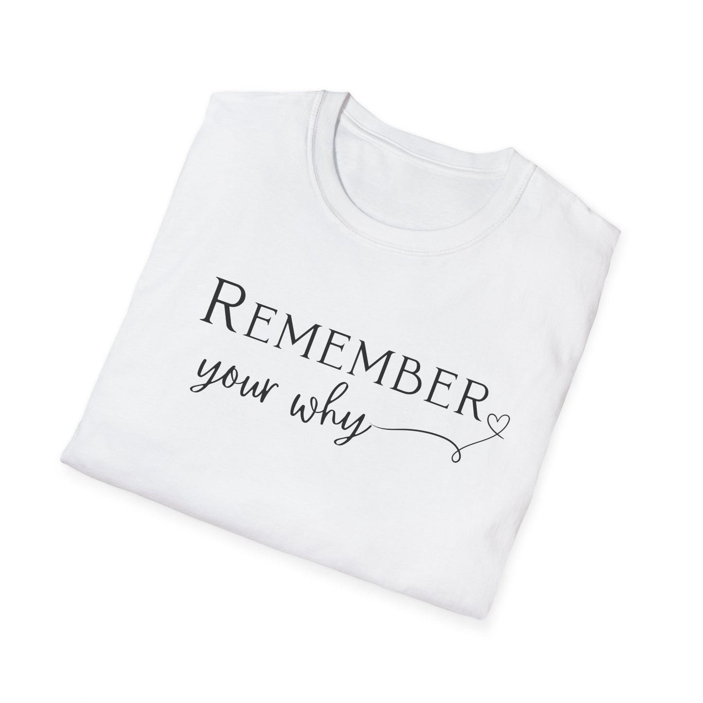 Remember Your Why T-Shirt