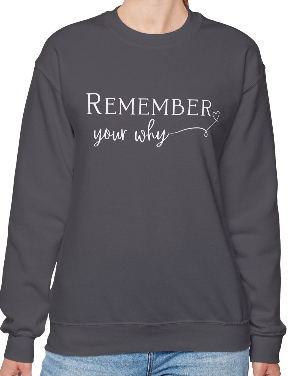 Remember Your Why Crewneck Sweatshirt