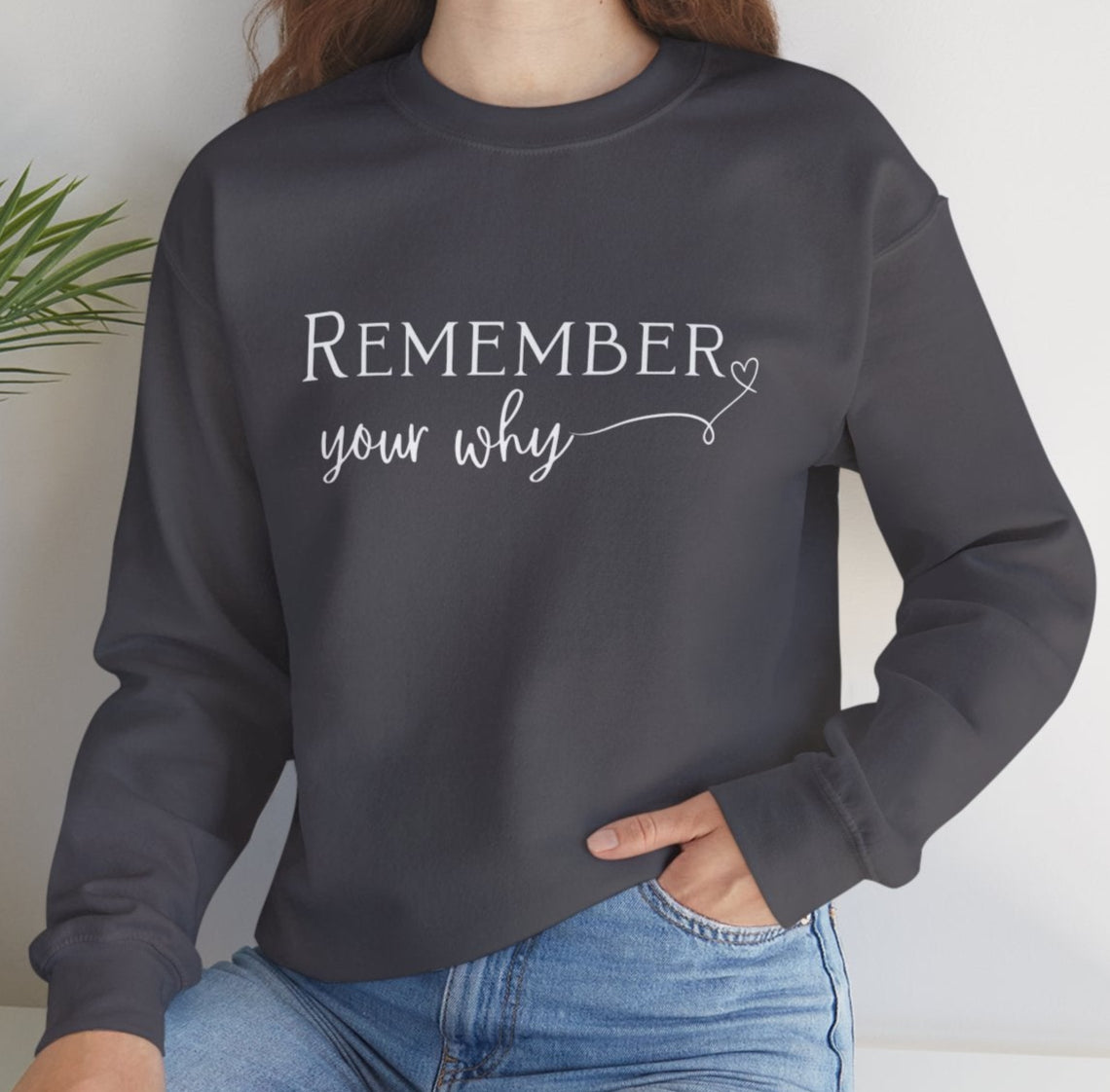 Remember Your Why Crewneck Sweatshirt