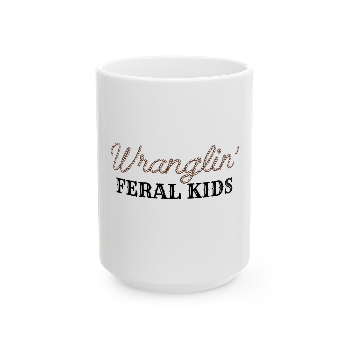Wranglin' Feral Kids Ceramic Mug