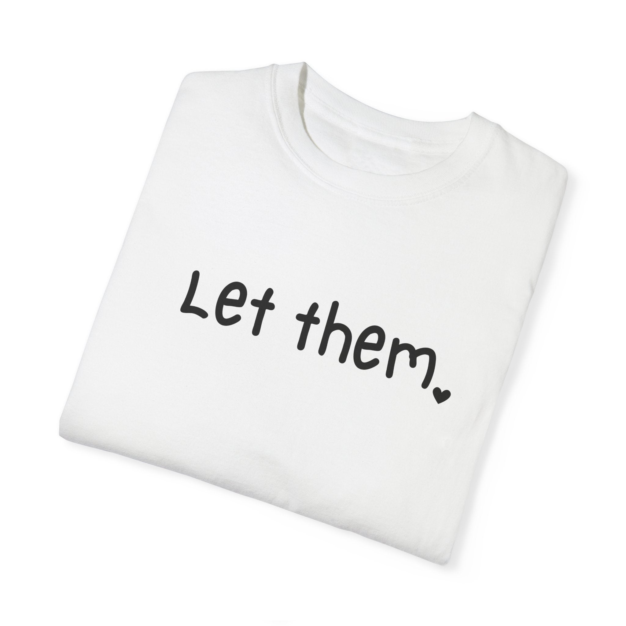 Let Them Women's T-Shirt