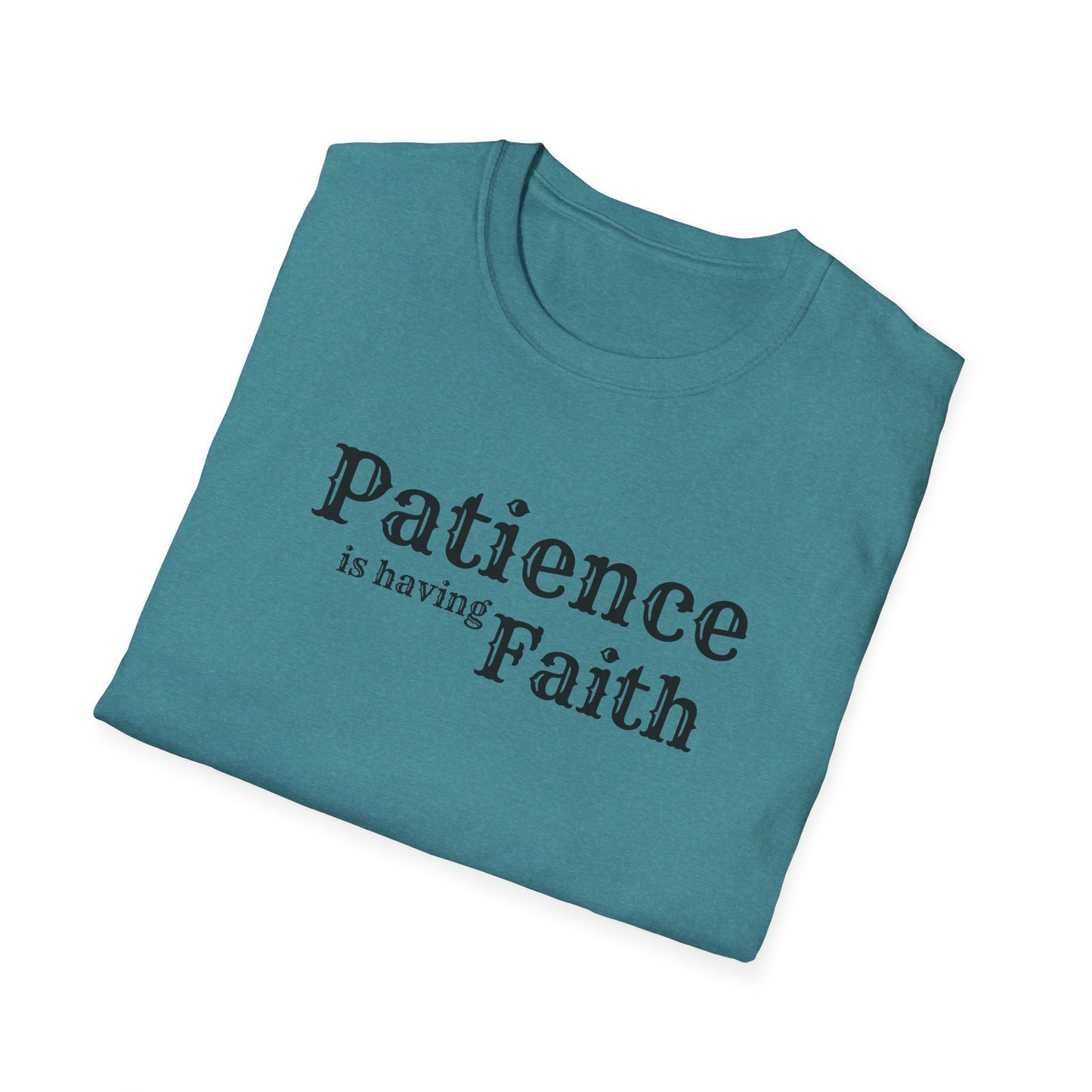 Patience is having Faith Tee