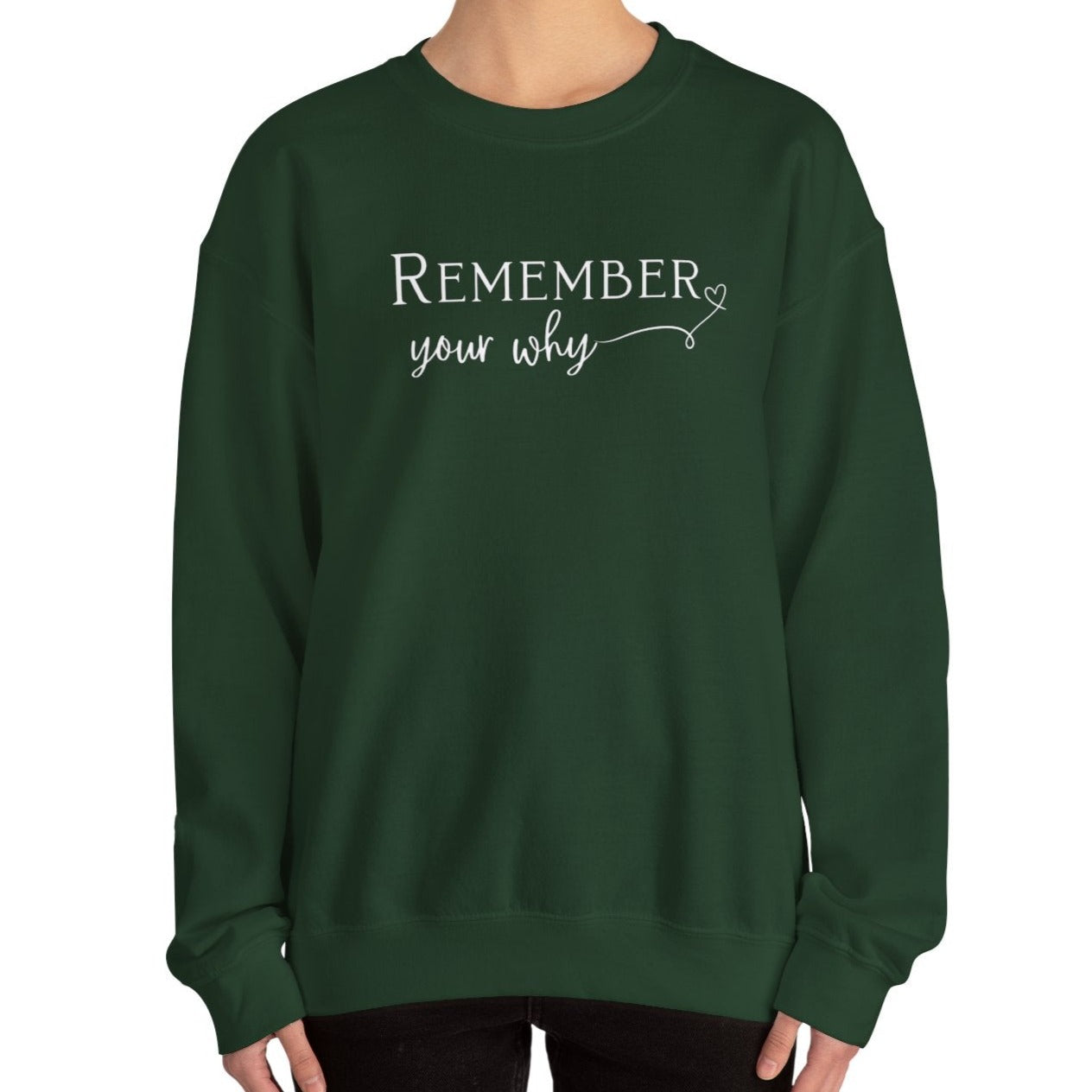 Remember Your Why Sweatshirt