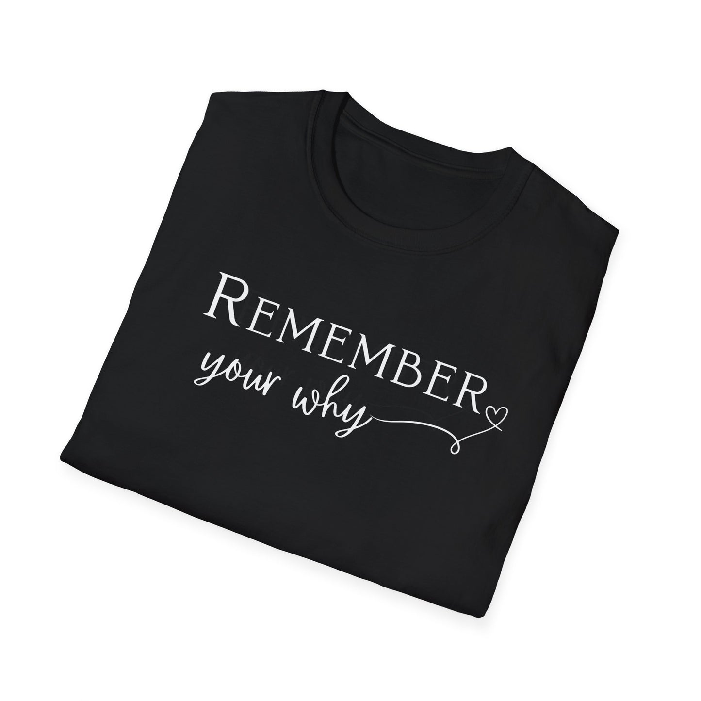 Remember Your Why T-Shirt