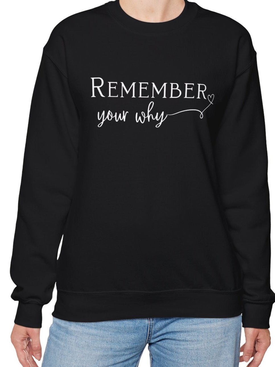 Remember Your Why Crewneck Sweatshirt