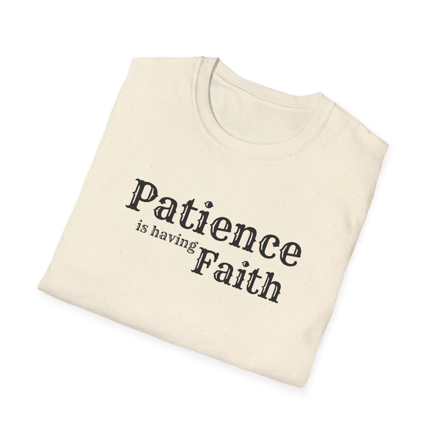 Patience is having Faith Tee